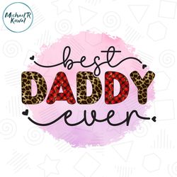 Best Daddy Ever Png Watercolor Leopard Gift For Dad