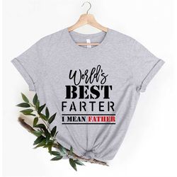 Worlds Best Farter I Mean Father T Shirt Funny