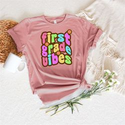 First Grade Vibes Shirt Shirt For First Day Of School