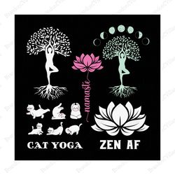 Cat Yoga SVG, Zen AF Yoga SVG, Namaste SVG, Quotes SVG, Designs Yoga Bundle Svg, Yoga Svg, Buddha Svg, Yoga Vector