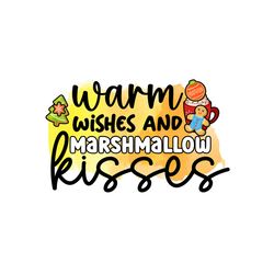 Warm Wishes And Marshmallow Kisses PNG
