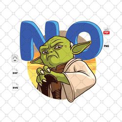 No Baby Yoda, Baby Yoda Star Wars, Yoda Master, Sword Svg, Baby Yoda Star Wars, Baby Yoda Svg, Yoda, Yoda Shirt, Star Wa