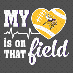 My Heart Is On That Field Minnesota Vikings Svg, Nfl svg, Football svg file, Football logo,Nfl fabric, Nfl football