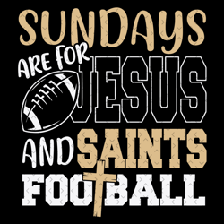 Sundays Are For Jesus And Saints Football S, Nfl svg, Football svg file, Football logo,Nfl fabric, Nfl football