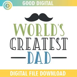 Worlds Greatest Dad Mexican Mustached Father Day SVG
