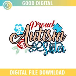Proud Autism Sister Awareness Puzzle Quotes PNG