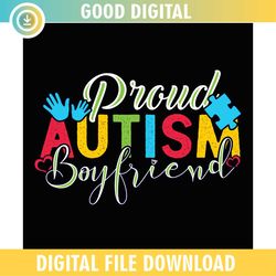 Proud Autism Boyfriend Happy Awareness Day PNG