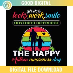 Look Work Smile Happy Autism Awareness Day Dad PNG