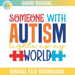 Someone With Autism Lights Up My World SVG