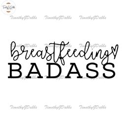 Breastfeeding Badass SVG Milk Maker Design