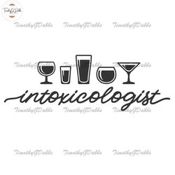 Intoxicologist SVG PNG PDF, Funny Drinking Svg, Matching Shirts Svg, Drinking Mode Svg, Party T Shirt Svg, Vacation Svg