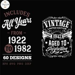 Vintage aged to perfection svg, ALL YEARS included, Limited edition svg, Birthday Vintage Svg, Aged to perfection svg