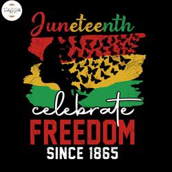 Juneteenth Celebrate Freedom Since 1865 Png
