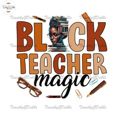 Black Teacher Magic Juneteenth Sublimation Png