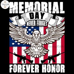 Memorial Day Never Forget Forever Honor SVG