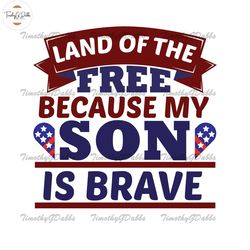 Land Of The Free Because My Son Is Brave SVG