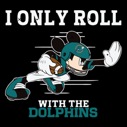 I Only Roll With The Dolphins Svg, Nfl svg, NFL sport, NFL Sport svg, Sport NFL svg, Sport svg