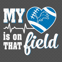 My Heart Is On That Field Detroit Lions Svg, Nfl svg, Football svg file, Football logo,Nfl fabric, Nfl football
