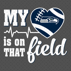 My Heart Is On That Field Seattle Seahawks Svg, Nfl svg, Football svg file, Football logo,Nfl fabric, Nfl football