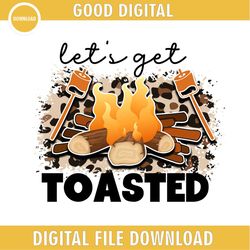 Lets Get Toasted PNG