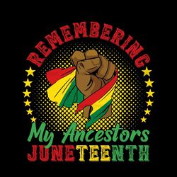 Remembering My Ancestors Juneteenth Design Png