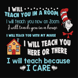 I Will Teach Because I Care Svg, Dr Seuss Svg, Teacher Svg, Back To School Svg01, Cat In The Hat Svg, Dr Seuss Gifts