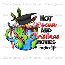 Hot Cocoa And Christmas Movies, Christmas Teacher png, Merry Christmas png