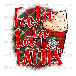 Fa La La La Lattes, Christmas PNG, Christmas PNG Sublimation