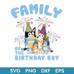 Bluey Family Of The Birthday Boy Svg, Bluey Birthday Svg, Bluey Svg, Bluey Family Svg, Blue, Bluey Dog, Buey Svg
