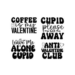Coffee Valentine SVG, Leave Me Alone Cupid SVG, Anti Valentine Club SVG, Funny Valentine SVG, Happy Valentine Day SVG, Q