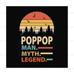 Pop Pop Man Myth Legend Svg, Fathers Day Svg, Grandpa Svg, Pop Pop Svg, Retro Grandpa Svg, Grandpa Vintage Svg, Grandpa