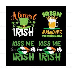 Almost Irish Svg, St Patricks Day Bundle Svg, St Paddys Day Svg, Patricks Day