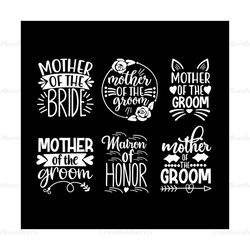 Mother Of The Bride SVG, Mother Of The Groom SVG, Wedding Day Bundle SVG, Funny Wedding Quotes Cricut, Wedding SVG