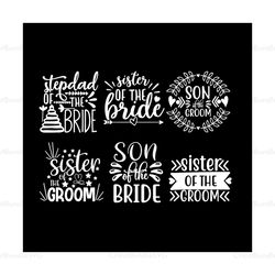 Sister Of The Groom SVG, Sister Of The Bride SVG, Wedding Day Bundle SVG, Funny Wedding Quotes Cricut, Wedding SVG