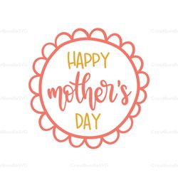 Happy mothers day svg, Mothers day svg For Silhouette, Files For Cricut, SVG, DXF, EPS, PNG Instant Download