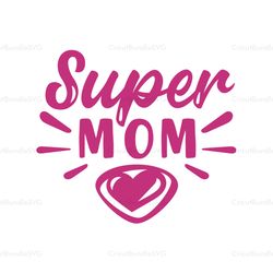 Supermom svg, Mothers day svg For Silhouette, Files For Cricut, SVG, DXF, EPS, PNG Instant Download
