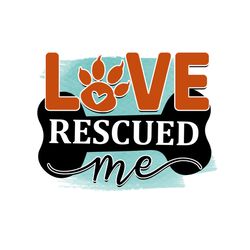 Love Rescued Me Digital PNG File
