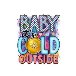 Baby It's Cold Outsied Doawnload File
