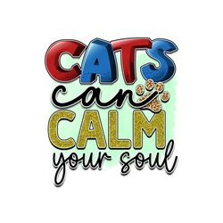 Cats Can Calm Your Soul Digital PNG File