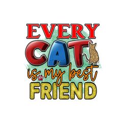 Every Cat Is My Best Friend PNG