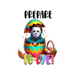 Prepare To Dye Michael Myers Easter Egg Basket Png