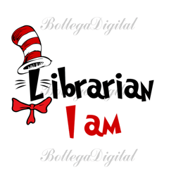 Librarian I Am Svg, Dr Seuss Svg, Librarian Svg, Cat In The Hat Svg, Dr Seuss Gifts, Dr Seuss Shirt