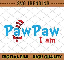 PawPaw I am svg, Read across America svg, svg design svg, dxf, clipart, vector, png, iron on trasnfer, sublimation desig