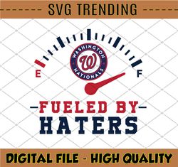 Fueled By Hater Washington Nationals SVG and PNG Files, Sport bundle Svg, Digital Download
