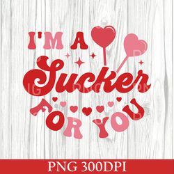I'm A Sucker For You PNG, Retro Valentine PNG, Love PNG, Funny Valentines Day PNG, Party Valentines, Cute Valentines PNG