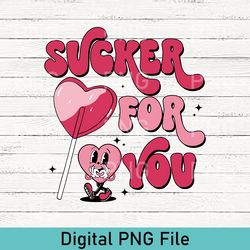 Cute Sucker For You PNG Design, Retro Valentine's Day PNG, Valentines Day PNG, Funny Valentines PNG, Valentines Heart