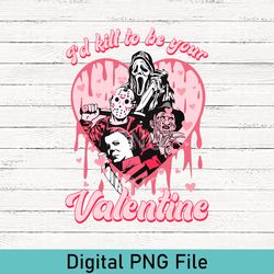 Cute I'd To Be Your Valentines Day PNG, Horror Characters PNG, Horror Valentine's Day Gifts, Gift For Valentines Day PNG