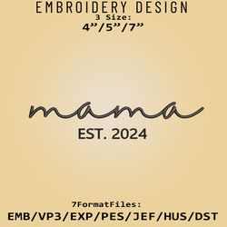 Personalized Mama Est. 2024 Logo, Mama Gift Ideas, Embroidery design, Mother's Day, Embroidery Files, Machine Embroider