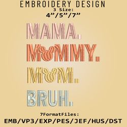 Mommy Mom Bruh Logo, Mickey Mouse, Mama Gift Ideas, Embroidery design, Mother's Day, Embroidery Files, Digital Download