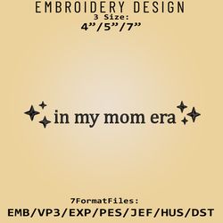 In my Mom era, Mama Gift Ideas, Embroidery design, Mother's Day, Embroidery Files, Digital Download